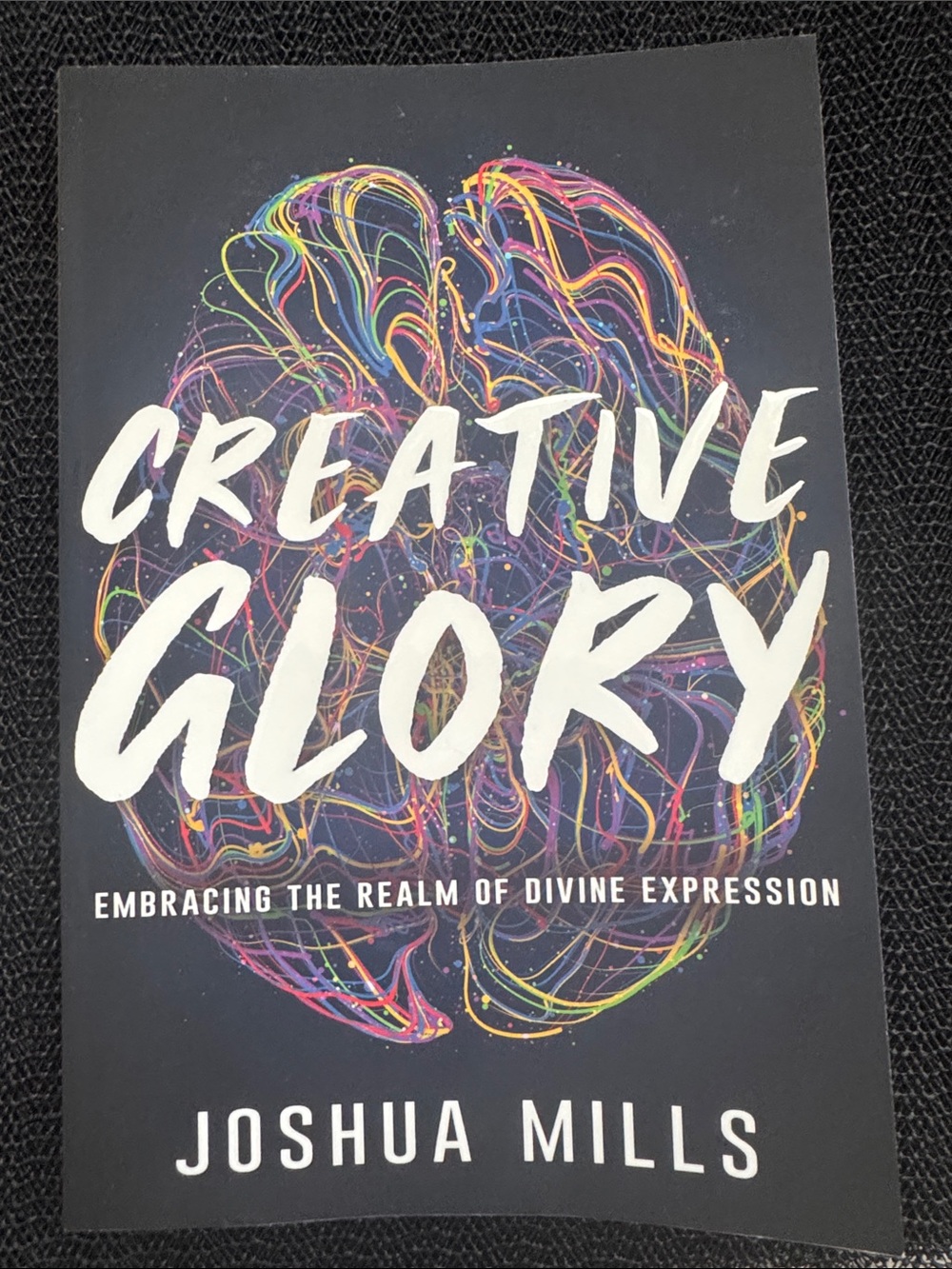 Creative Glory by Joshua Mills - Black Cover with Multicolor Brain Art